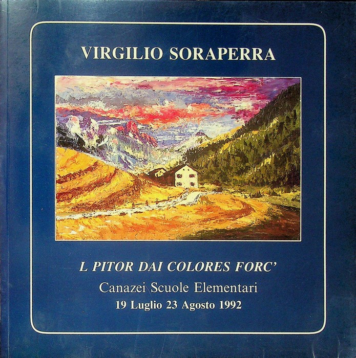 Virgilio Soraperra: Canazei scuole elementari, 19 luglio 23 agosto 1992.