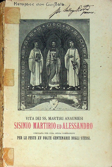 Vita dei SS. martiri anauniesi Sisinio Martirio ed Alessandro.