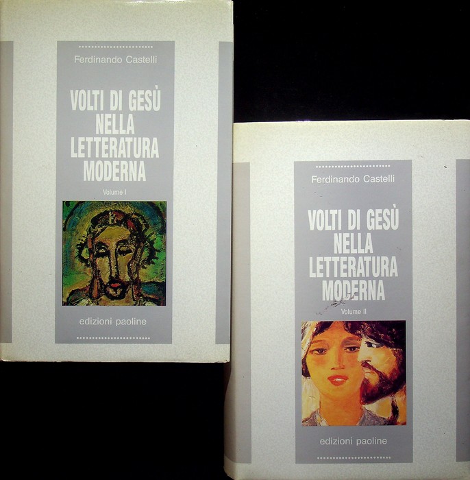 Volti di GesÃ¹ nella letteratura moderna: VOLUME I e II.