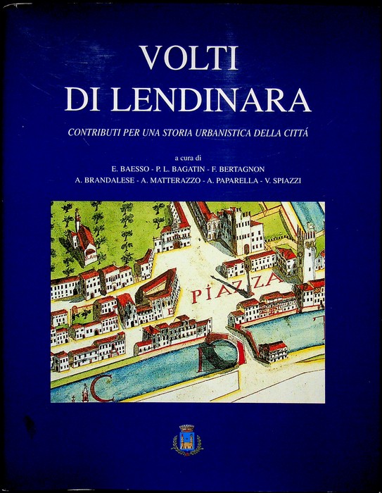 Volti di Lendinara: contributi per una storia urbanistica della citta.
