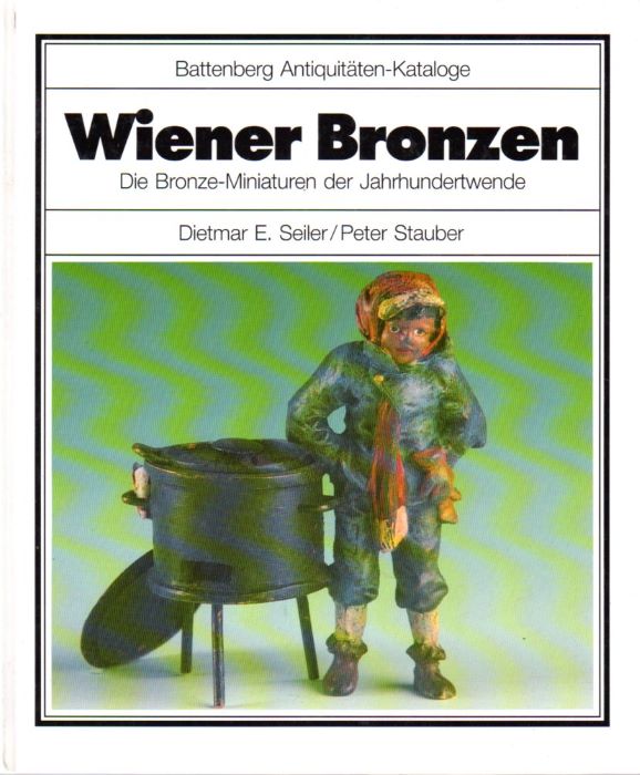 Wiener Bronzen: die Bronze-Miniaturen der Jahrhundertwende.
