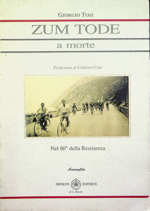 Zum Tode: a morte. Nel 60. della Resistenza.