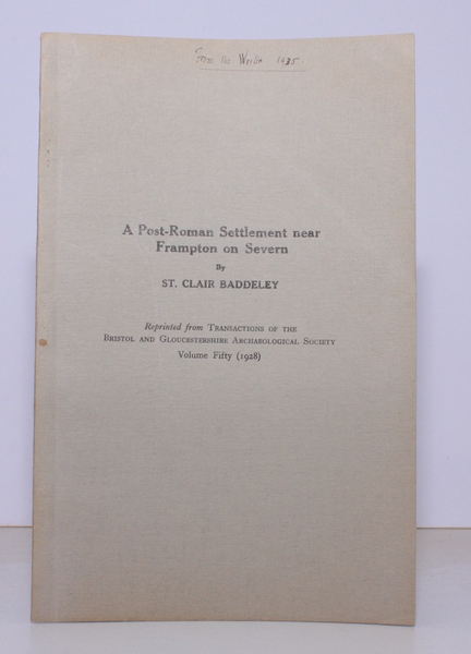 A Post-Roman Settlement near Frampton on Severn. AUTHOR'S PRESENTATION COPY