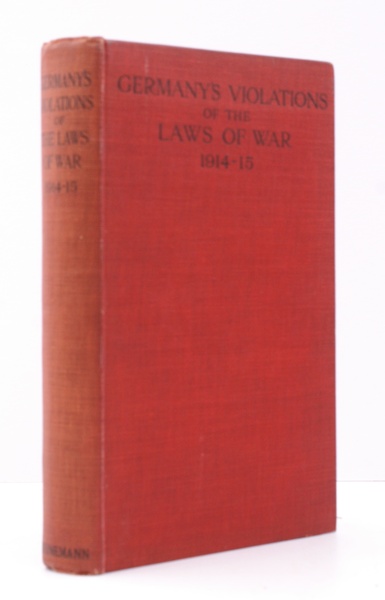 Germany's Violations of the Laws of War 1914-1915. Compiled under …