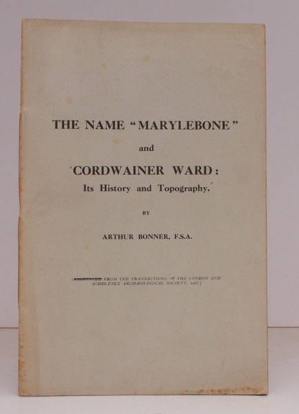 The Name 'Marylebone' and Cordwainer Ward: its History and Topography. …