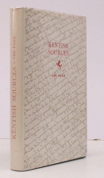 Kentish Sources. IV. The Poor. A Collection of Examples from …