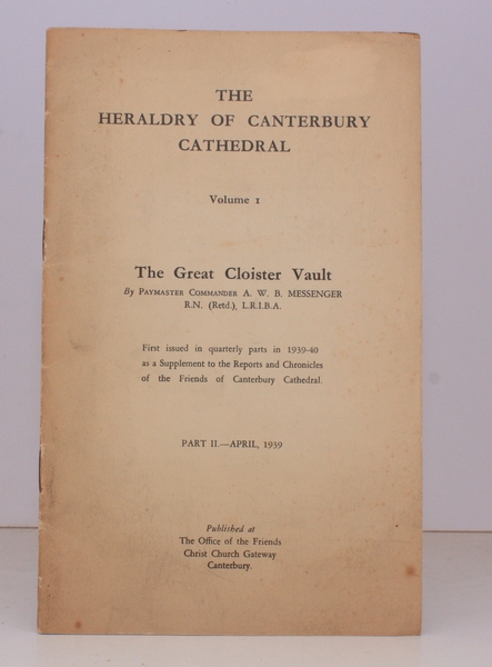 The Heraldry of Canterbury Cathedral. Volume I. The Great Cloister …