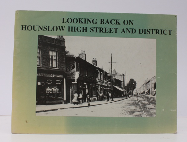 Looking Back on Hounslow High Street and District. A Selection …