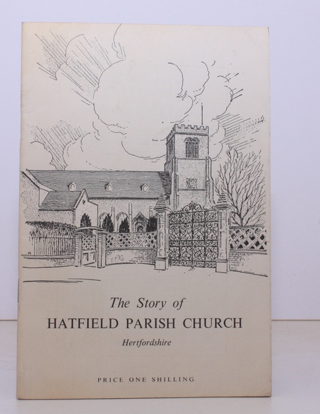 The Story of Hatfield Parish Church [St. Etheldreda], Hertfordshire. Tenth …