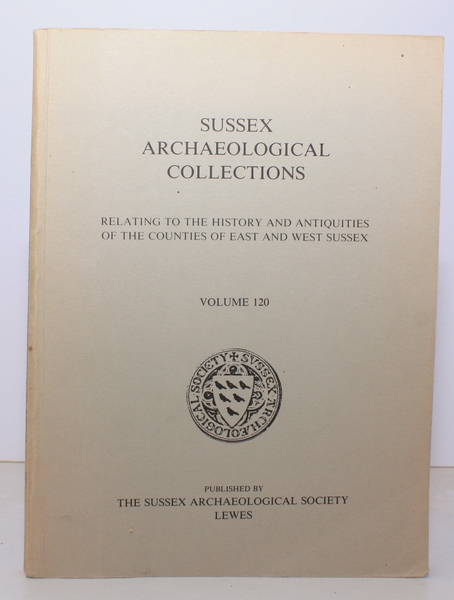 Sussex Archaeological Collections Vol. 120. Relating to the History and …