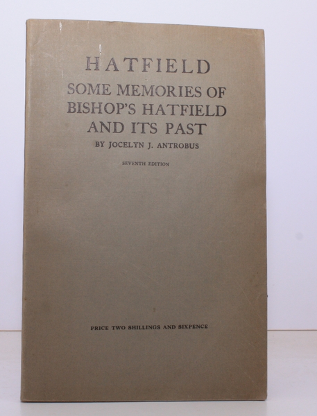 Bishop's Hatfield. Some Memories of its Past. Seventh Edition. NEAR …