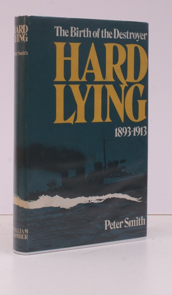 Hard Lying. The Birth of the Destroyer 1893-1913.