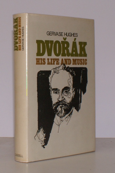 Dvorak. His Life and Music.