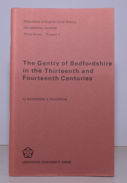 The Gentry of Bedfordshire in the Thirteenth and Fourteenth Centuries. …