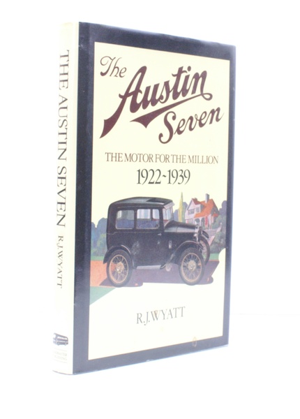 The Austin Seven. The Motor for the Million 1922-1939. [Best …