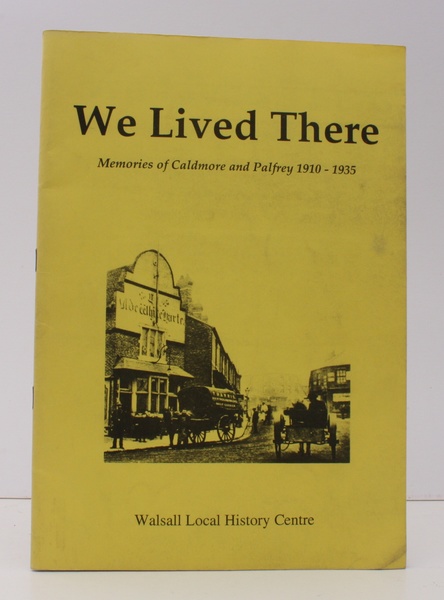 We Lived There. Memories of Caldmore and Palfrey 1910-1935.