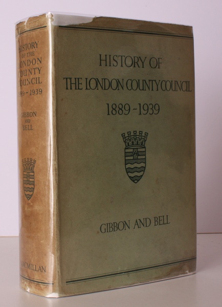 History of the London County Council 1889-1939. NEAR FINE COPY …