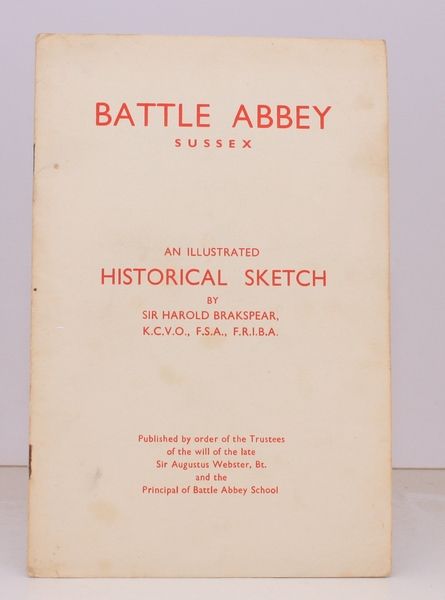 Battle Abbey, Sussex. An Illustrated Historical Sketch. Published by Order …
