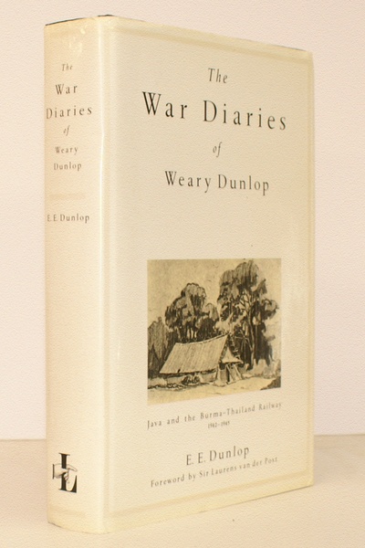 The War Diaries of Weary [Edward] Dunlop. Java and the …