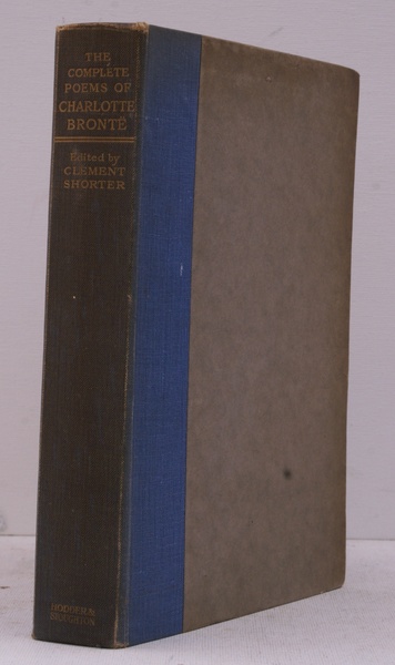 The Complete Poems of Charlotte Bronte. Edited by Clement Shorter. …