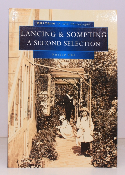 Lancing & Sompting. A Second Selection. [Britain in Old Photographs.] …