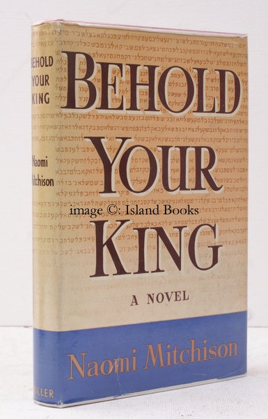 Behold Your King. A Novel. SIGNED BY THE AUTHOR