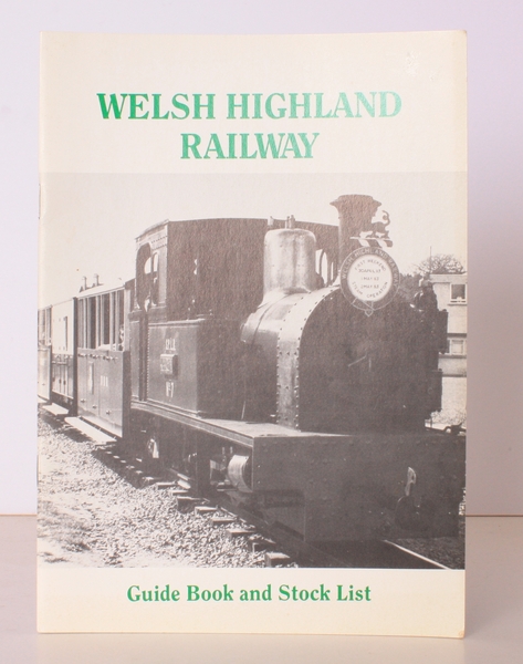 Welsh Highland Railway. Porthmadog. Gwynedd. Guide Book and Stock List. …