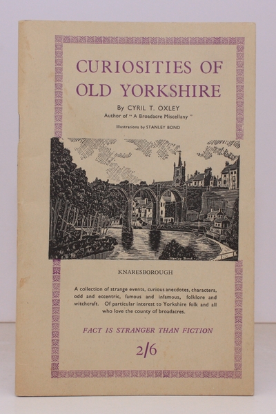 Curiosities of Old Yorkshire. Illustrated by Stanley Bond. NEAR FINE …