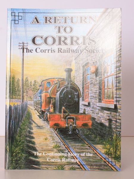 A Return to Corris. The Continuing Story of the Corris …