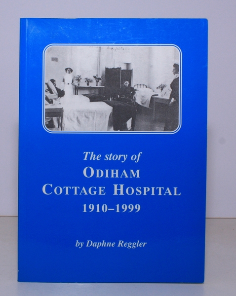 Odiham Cottage Hospital 1910-1999. NEAR FINE COPY