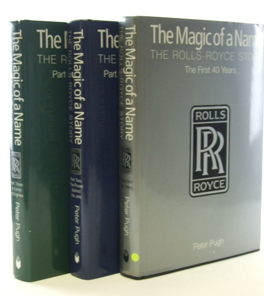 The Magic of a Name. The Rolls-Royce Story. The First …