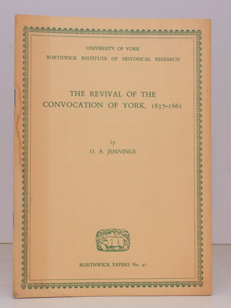 The Revival of the Convocation of York 1837-1861. SIGNED PRESENTATION …