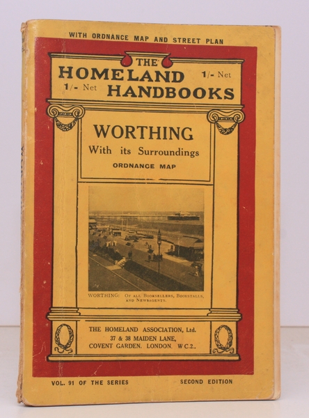 The Homeland Handbooks. Volume 91. Worthing with its Surroundings. [Second …
