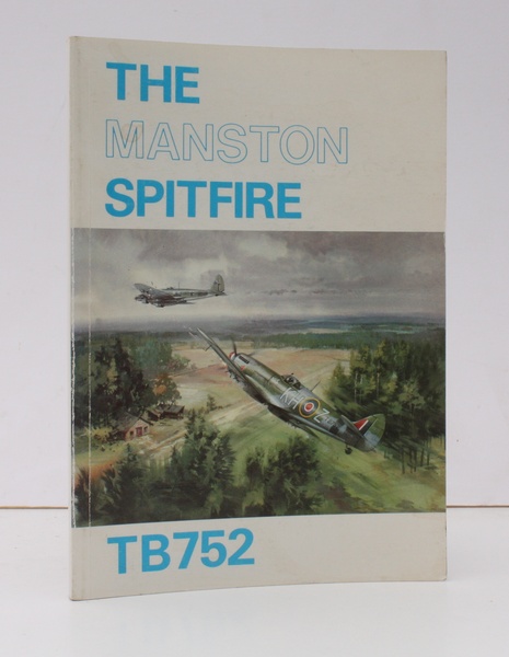 The Manston Spitfire. TB752. [Second Revised Edition]. NEAR FINE COPY