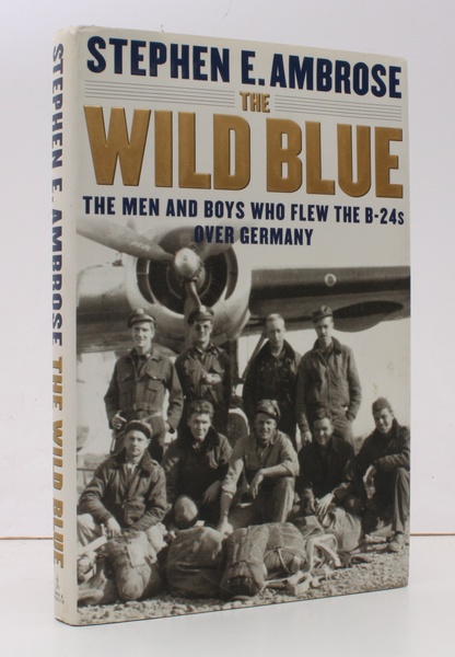 The Wild Blue. The Men and Boys who Flew the …