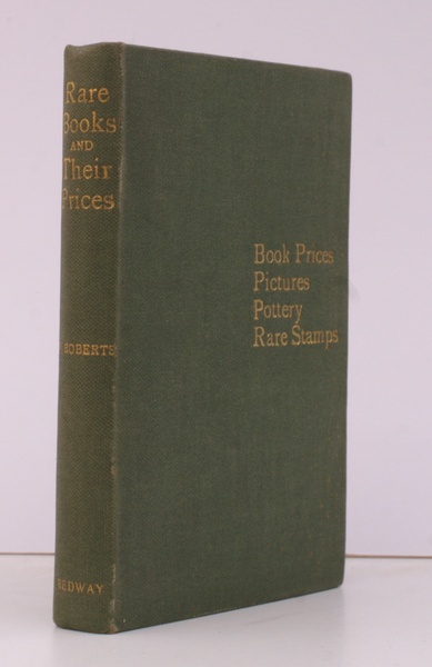 Rare Books and their Prices. With Chapters on Pictures, Pottery, …