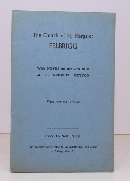 The Church of St. Margaret, Felbrigg. With Notes on the …