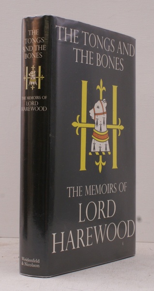 The Tongs and the Bones. The Memoirs of Lord Harewood. …