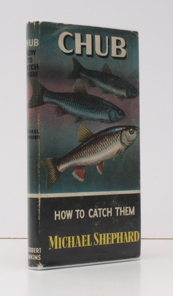 Chub. How To Catch Them. [Fourth Impression]. NEAR FINE COPY …