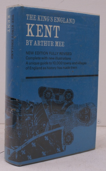 The King's England. Kent. [Second Edition], Fully revised and edited …