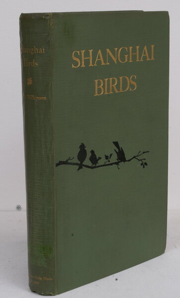 Shanghai Birds. A Study of Bird Life in Shanghai and …