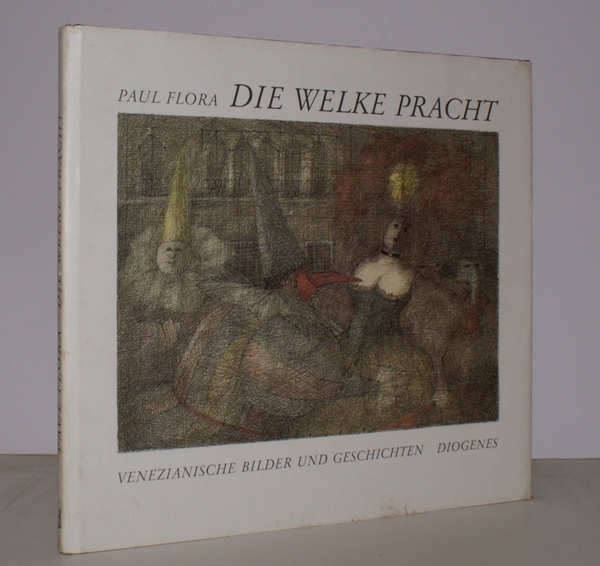 Die Welke Pracht. Venezianische Bilder und Geschichten. FINE COPY IN …