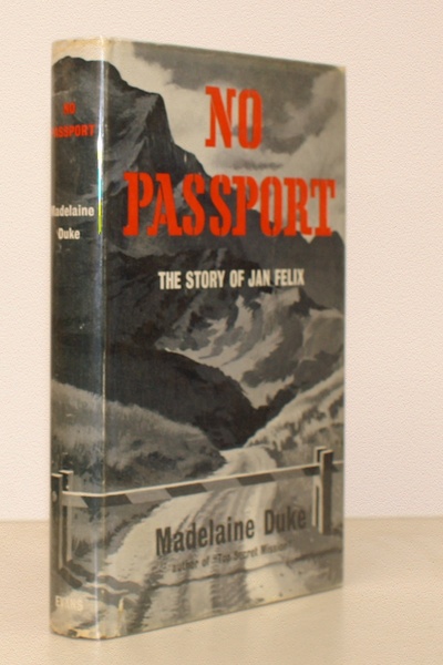 No Passport. The Story of Jan Felix. NEAR FINE COPY …