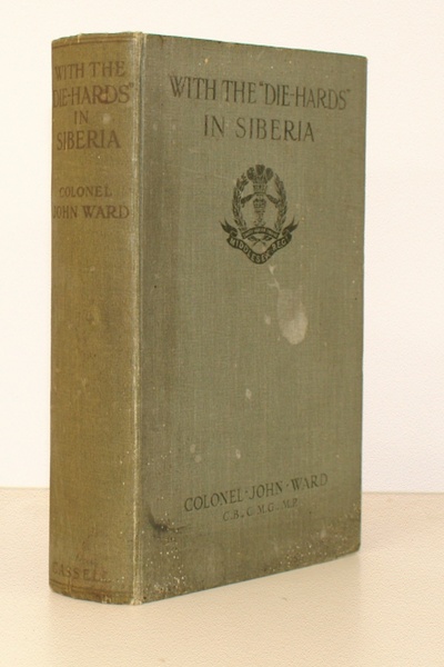 With the 'Die-Hards' in Siberia. THE ONLY BRITISH UNIT HISTORY …