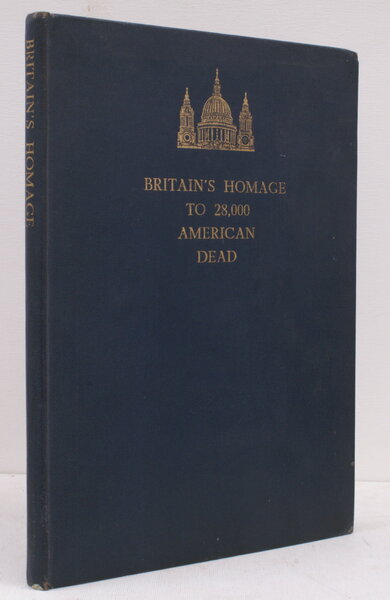 Britain's Homage to 28,000 American Dead. [With a Message from …