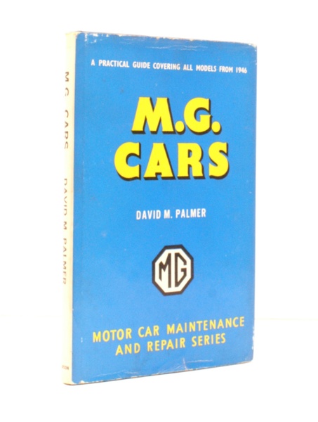 M.G. Cars. A Practical Guide to Maintenance and Repair covering …