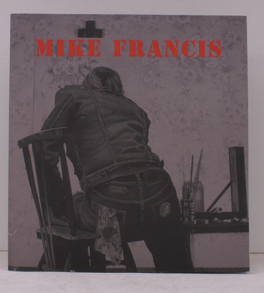 Mike Francis. 25 June - 12 July 2008. [Foreword by …