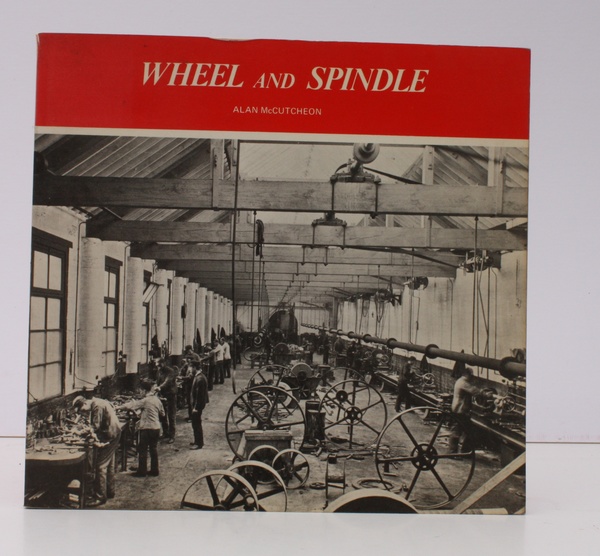 Wheel and Spindle. Aspects of Irish Industrial History. SIGNED BY …