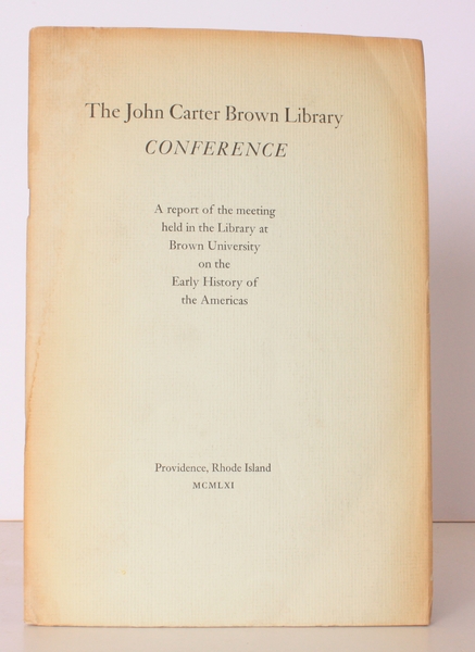 The John Carter Brown Library Conference. A Report of the …