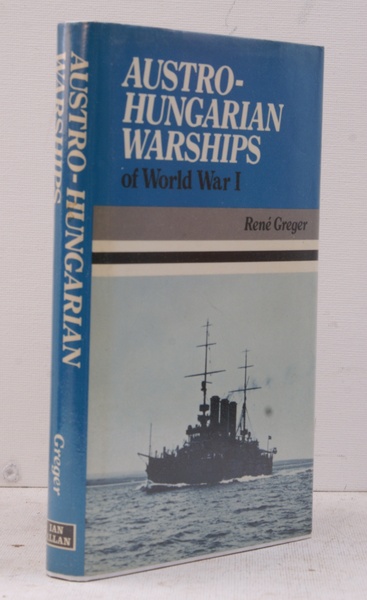 Austro-Hungarian Warships of World War I.